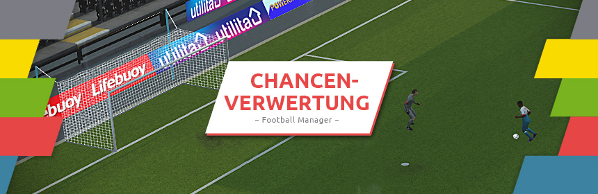 Football Manager Chancenverwertung