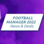 Football Manager 2022 kaufen & News